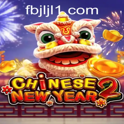 Experience the Thrill of CHINESENEWYEAR2: An Exciting Adventure Awaiting You