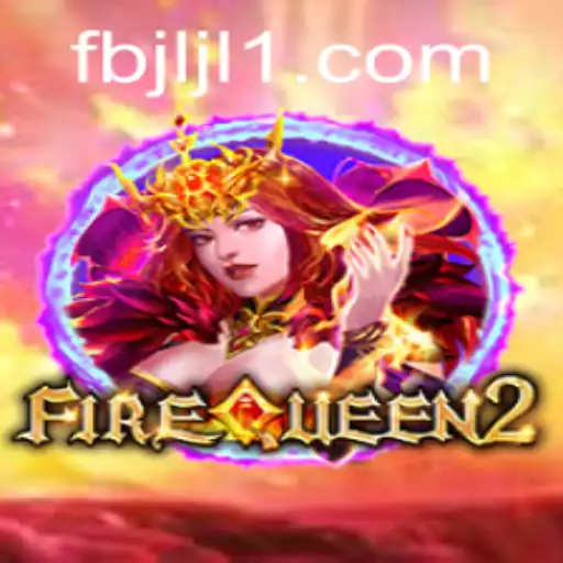 Discover the Thrilling World of FireQueen2: A Game-Changer by JLJL1.COM